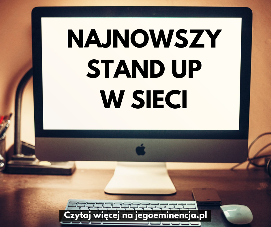 monitor z napisem: "Najnowszy stand up w sieci"