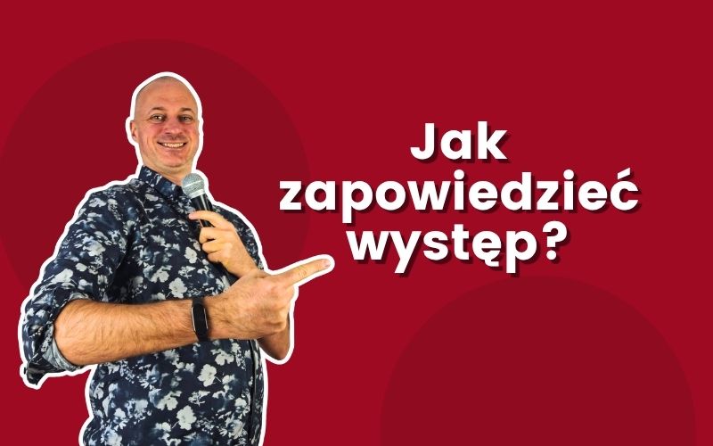 Jak zapowiedzieć występ? – 7 rad od konferansjera
