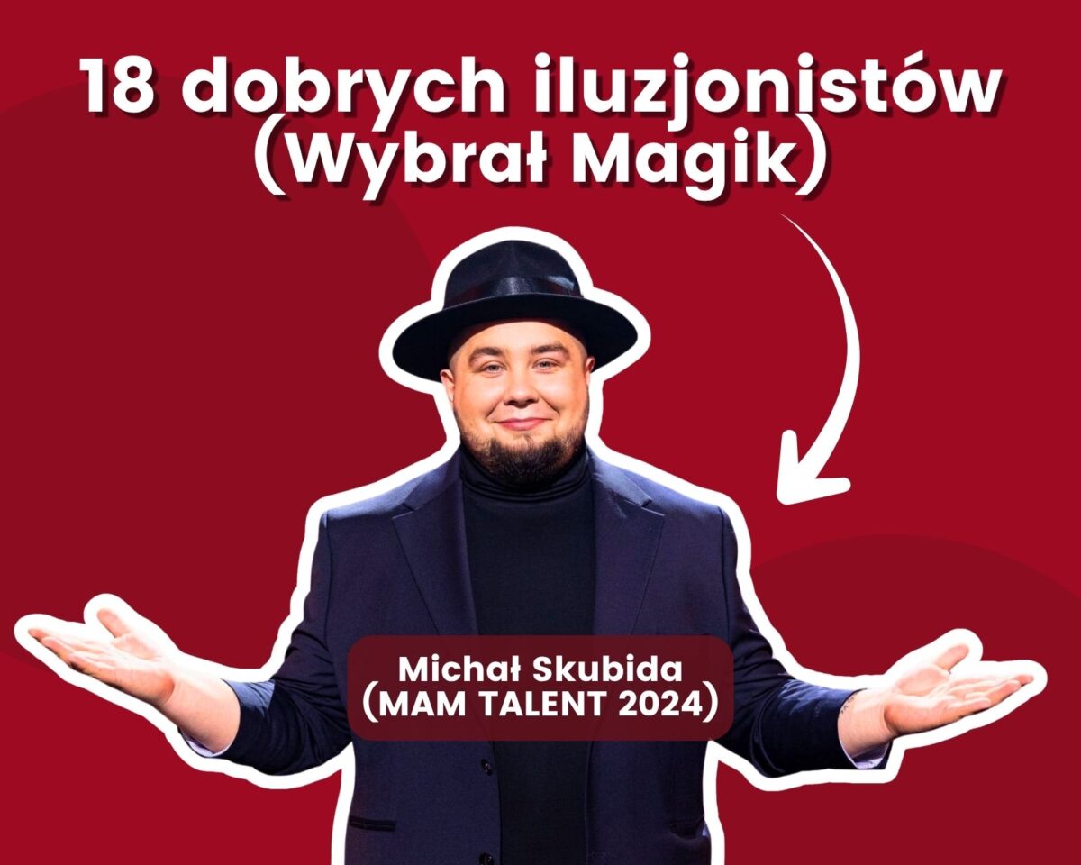 18 dobrych polskich iluzjonistów  (wybrał zawodowy magik)