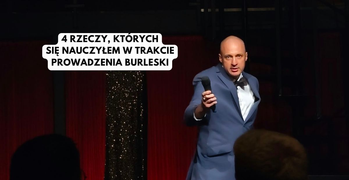 4 rzeczy, których się nauczyłem podczas prowadzenia burleski